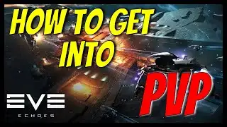 Eve Echoes - How To Get Into Pvp
