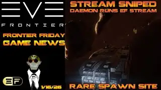 EVE Frontier -Frontier Friday News- Stream Sniped x2 & rare site spawn 