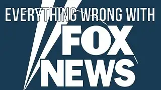 Everything Wrong With Fox News