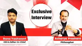 Exclusive Interview Of Acharya Prashant With Rana Yashwant #acharyaprashant
