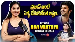 Exclusive Interview with Actress DIVI VADTHYA