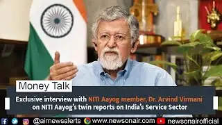 Exclusive interview with NITI Aayog member, Dr. Arvind Virmani