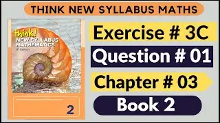 Exercise 3c Question no 1 Think New Syllabus Mathematics 8th Edition Solutions Book 2 | D2 | Chap# 3