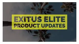 Exitus Elite Review - Exitus Product Updates