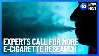 Experts Call For More E-Cigarette Research | 10 News First