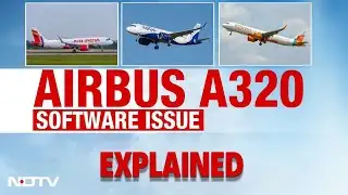 Explained: Why Airbus A320 Aircraft Are Undergoing Software Fix