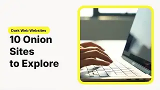 Exploring the Dark Web? Start with These 10 Onion Sites