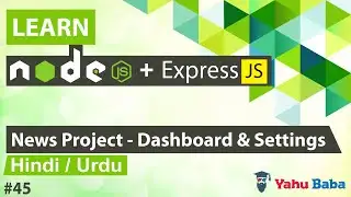 ExpressJS & NodeJS News CMS Project- IX Tutorial in Hindi / Urdu