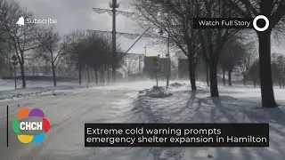 Extreme cold warning prompts emergency shelter expansion in Hamilton