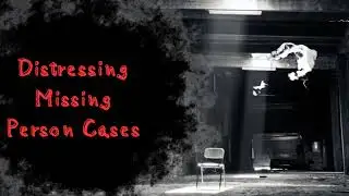 Extremely Distressing Missing Person Cases | TOP 3 | Secret Unlocked