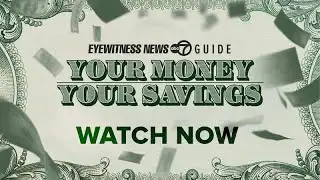 Eyewitness News Guide: Your Money, Your Savings