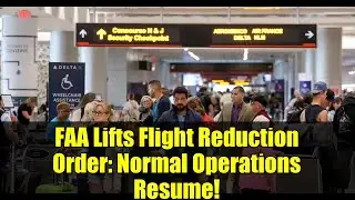 FAA Lifts Flight Reduction Order: Normal Operations Resume!