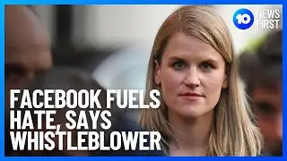 Facebook Fuels Hate, Says Whistleblower | 10 News First