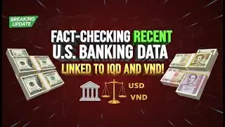 Fact-Checking Recent U.S. Banking Data Linked to IQD & VND! 🏦 RV News 2026