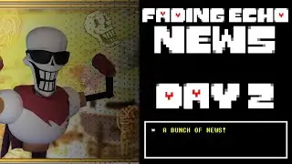 Fading Echo News | Day 2