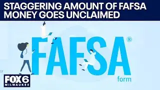 FAFSA deadline, $3.7B ‘left on the table’ | FOX6 News Milwaukee