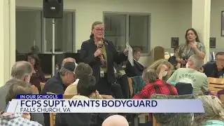 Fairfax County Public Schools superintendent wants a bodyguard