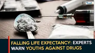 Falling Life Expectancy: Experts Warn Youths Against Drugs and Excessive Alcohol