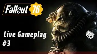 FALLOUT 76 – Live Gameplay #3 | Casual Play |