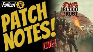 ▶️Fallout 76 Live Stream - Patch Notes For Season 23, Blood X Rust