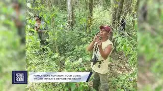 FAMILY SAYS RUPUNUNI TOUR GUIDE FACED THREATS BEFORE HIS DEATH