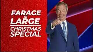 Farage At Large Christmas Special | Sunday 31st December