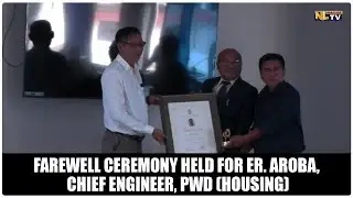 FAREWELL CEREMONY HELD FOR ER. AROBA, CHIEF ENGINEER, PWD (HOUSING).
