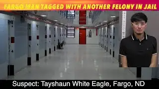 Fargo Man Tagged With Another Felony While In Jail