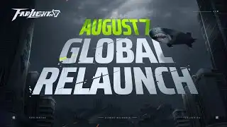 Farlight 84 Global Relaunch Teaser Trailer - Coming August 7!