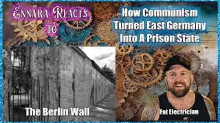 Fat Electrician | The Berlin Wall - How Communism Turned East Germany Into A Prison State | Reaction