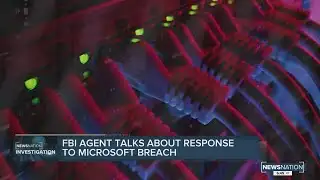 FBI agent talks about response to Microsoft breach