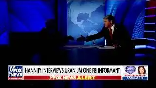 FBI Informant Opens Up About Russia Uranium Controversy