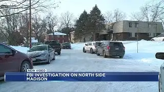 FBI investigation underway on Madison’s north side