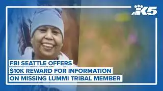 FBI offering reward for missing Lummi tribal member