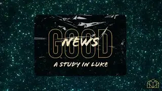 FCC Sermons | Good News | Week 3 | Good Foundations