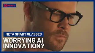 Fears Groundbreaking Meta AI Smart Glasses Could Be Exploited | 10 News+
