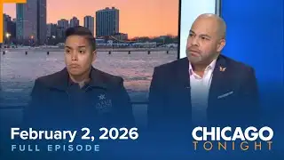 February 2, 2026 Full Episode - Chicago Tonight