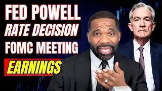 FED Decision & Earnings