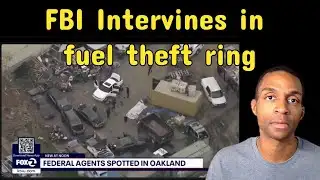 Federal agents bust a fuel theft crime ring in Oakland