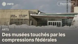 Federal budget cuts hit two major Canadian museums