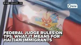 Federal judge rules on TPS; What it means for Haitian immigrants