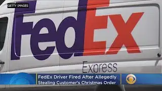 FedEx Driver Fired After Allegedly Stealing Christmas Order