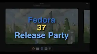 Fedora 37 Release Party