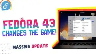 Fedora 43 FIRST LOOK: 8 Reasons This Will BLOW YOUR MIND! (X11 is GONE)