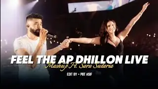 Feel The Ap Dhillon Live Mashup | Ap Dhillon Ft. Tara Sutaria | Jukebox