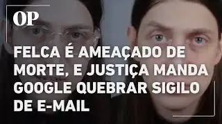 Felca é ameaçado de morte, e Justiça manda Google quebrar sigilo de e mail
