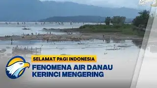 Fenomena Langka Air Danau Kerinci Menyusut Drastis [Selamat Pagi Indonesia]