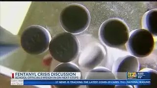 Fentanyl crisis discussion; school officials weigh in