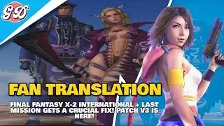 FF X-2 International + Last Mission v3 English Patch Released!  – PS2 & Emulator Fix Explained