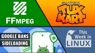 FFmpeg 8.0, Google Bans Android Side Loading, SuperTuxKart Forked, Bazaar Store, & more Linux news